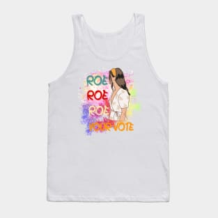 Roe Roe Roe Your Vote Tank Top